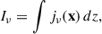 $$ \begin{aligned} I_\nu = \int j_\nu (\mathbf x ) \, dz, \end{aligned} $$