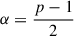 $ \alpha=\frac{p-1}{2} $