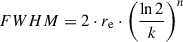 Mathematical equation: $$ \begin{aligned} FWHM = 2\cdot r_{\rm e} \cdot \left(\dfrac{\ln {2}}{k}\right)^n \end{aligned} $$
