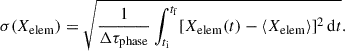 $$ \begin{aligned} \sigma (X_{\rm elem}) = \sqrt{\frac{1}{\Delta \tau _{\rm phase}}\int _{t_{\rm i}}^{t_{\rm f}}[X_{\rm elem}(t)-\langle X_{\rm elem}\rangle ]^2\,\mathrm{d}t}. \end{aligned} $$
