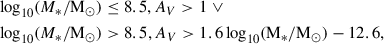 Mathematical equation: $$ \begin{aligned}&\mathrm{log}_{10}(M_*/\mathrm{M}_{\odot })\le 8.5, A_V>1 \;\vee \\&\mathrm{log}_{10}(M_*/\mathrm{M}_{\odot })>8.5 , A_V>1.6\,\mathrm{log}_{10}({\mathrm{M}}_*/\mathrm{M}_{\odot })-12.6\nonumber ,\end{aligned} $$