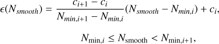 \epsilon(N_{smooth}) =\frac{ c_{i+1} - c_i}{N_{min,i+1}-N_{min,i}}(N_{smooth}-N_{min,i}) + c_i ,