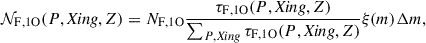 $$ \begin{aligned} \mathcal{N} _{\rm F,1O} (P, \textit{Xing}, Z) = N_{\rm F,1O} \frac{\tau _{\rm F,1O}(P, \textit{Xing}, Z)}{\sum _{P, \textit{Xing}}\tau _{\rm F,1O}(P, \textit{Xing}, Z)}\xi (m)\Delta m, \end{aligned} $$