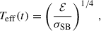 $$ \begin{aligned} T_{\rm eff}(t)=\left(\frac{\mathcal{E} }{\sigma _{\mathrm{SB} }}\right)^{1 / 4} \,, \end{aligned} $$
