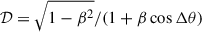 $ {\mathcal{D}=\sqrt{1-\beta^{2}} /(1+\beta \cos \Delta \theta)} $
