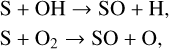 $\[\begin{aligned}& \mathrm{S}+\mathrm{OH} \rightarrow \mathrm{SO}+\mathrm{H}, \\& \mathrm{~S}+\mathrm{O}_2 \rightarrow \mathrm{SO}+\mathrm{O},\end{aligned}\]$