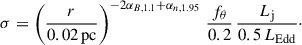 $$ \begin{aligned} \sigma = \left(\frac{r}{0.02\,\mathrm{pc} }\right)^{-2\alpha _{B,1.1}+\alpha _{n,1.95}}\, \frac{f_\theta }{0.2}\, \frac{L_\mathrm{j} }{0.5\,L_\mathrm{Edd} }\cdot \end{aligned} $$