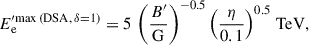 $$ \begin{aligned} E_\mathrm{e} ^{\prime \mathrm {max\,(DSA,}\, \delta = 1) }& = 5\,\left(\frac{B^{\prime }}{\mathrm{G} }\right)^{-0.5}\left(\frac{\eta }{0.1}\right)^{0.5}\,\mathrm{TeV} ,\end{aligned} $$