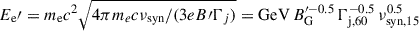 $ E_{\mathrm{e}}\prime=m_{\mathrm{e}}c^2\sqrt{4\pi m_ec\nu_{\mathrm{syn}}/(3eB\prime\Gamma_{j})}=\mathrm{GeV}\,B_{\mathrm{G}}^{\prime-0.5}\, \Gamma_{\mathrm{j},60}^{-0.5}\,\nu_{\mathrm{syn},15}^{0.5} $