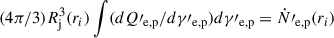 $ (4\pi/3) R_{\mathrm{j}}^3(r_i)\int(dQ\prime_{\mathrm{e,p}}/d\gamma\prime_{\mathrm{e,p}})d\gamma\prime_{\mathrm{e,p}} =\dot N\prime_{\mathrm{e,p}}(r_i) $