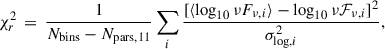 $$ \begin{aligned} \chi ^2_r\,=\, \frac{1}{N_\mathrm{bins} -N_\mathrm{pars,11} }\sum _i\frac{[\langle \log _{10}\nu F_{\nu ,i}\rangle -\log _{10}\nu \mathcal{F} _{\nu ,i}]^2}{\sigma ^2_{\log ,i}}, \end{aligned} $$