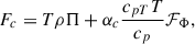 $$ \begin{aligned} F_c = T \rho \Pi + \alpha _c\frac{c_{pT} T}{c_p}\mathcal{F} _{\rm \Phi }, \end{aligned} $$