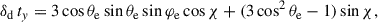 $$ \begin{aligned} \delta _{\rm d} \, t_y&= 3 \cos \theta _{\rm e} \sin \theta _{\rm e} \sin \varphi _{\rm e} \cos \chi + ( 3 \cos ^2 \theta _{\rm e} - 1 ) \sin \chi , \end{aligned} $$