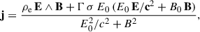 $$ \begin{aligned} \mathbf j = \frac{\rho _{\rm e} \, \mathbf{E }\wedge \mathbf{B } + \Gamma \, \sigma \, E_0 \, ( E_0 \, \mathbf{E/c }^2 + B_0 \, \mathbf{B })}{E_0^2/c^2 + B^2}, \end{aligned} $$
