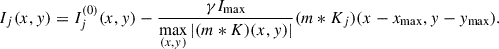 Mathematical equation: $$ \begin{aligned} I_j(x,y) = I^{(0)}_j(x,y) - \frac{\gamma I_{\max }}{\max \limits _{(x,y)} |(m * K)(x,y)|} (m*K_j)(x-x_{\max },y-y_{\max }). \end{aligned} $$