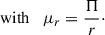 $$ \begin{aligned} \mathrm{with} \quad \mu _{r}&= \frac{\Pi }{r}\cdot \end{aligned} $$