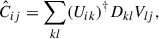 $$ \begin{aligned} \hat{C}_{ij} = \sum _{kl}(U_{ik})^{\dagger } D_{kl} V_{lj}, \end{aligned} $$