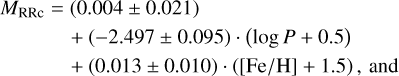$\begin{align*} M_{\mathrm{RRc}}= & (0.004 \pm 0.021) \\ & +(-2.497 \pm 0.095) \cdot(\log P+0.5) \\ & +(0.013 \pm 0.010) \cdot([\mathrm{Fe} / \mathrm{H}]+1.5),\ \text{and} \end{align*}$