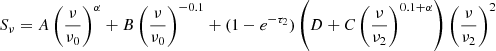$$ \begin{aligned} S_{\nu } = A \left( \frac{\nu }{\nu _0} \right)^{\alpha } + B \left( \frac{\nu }{\nu _0} \right)^{-0.1} + (1 - e^{-\tau _2}) \left( D + C \left( \frac{\nu }{\nu _2} \right)^{0.1 + \alpha } \right) \left( \frac{\nu }{\nu _2} \right)^2 \end{aligned} $$