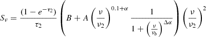 $$ \begin{aligned} S_{\nu } = \frac{(1 - e^{-\tau _2})}{\tau _2} \left( B + A \left( \frac{\nu }{\nu _2} \right)^{0.1 + \alpha } \frac{1}{1 + \left( \frac{\nu }{\nu _b} \right)^{\Delta \alpha }} \right) \left( \frac{\nu }{\nu _2} \right)^2 \end{aligned} $$