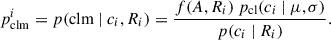 $$ \begin{aligned} p_{\mathrm{clm} }^i = p(\mathrm{clm} \ |\ c_i, R_i) = \frac{f(A,R_i)\ p_{\mathrm{cl} }(c_i\ |\ \mu , \sigma )}{p(c_i\ |\ R_i)}. \end{aligned} $$