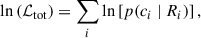 $$ \begin{aligned} \ln \left( {\mathcal{L} _{\mathrm{tot} }} \right) = \sum _i \ln \left[ p(c_i\ |\ R_i) \right], \end{aligned} $$