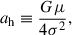 $$ \begin{aligned} a_{\mathrm{h} } \equiv \frac{G \mu }{4\sigma ^{2}}, \end{aligned} $$