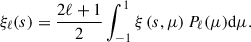 Mathematical equation: $$ \begin{aligned} \xi _\ell (s) = \frac{2\ell +1}{2}\int _{-1}^{1} \xi \left(s, \mu \right) P_\ell (\mu )\mathrm{d} \mu . \end{aligned} $$