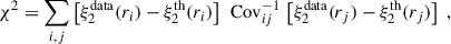 Mathematical equation: $$ \begin{aligned} \chi ^2 = \sum _{i,j} \left[ \xi _2^{\mathrm{data} }(r_i) - \xi _2^{\mathrm{th} }(r_i) \right] \, \text{ Cov}^{-1}_{ij} \, \left[ \xi _2^{\mathrm{data} }(r_j) - \xi _2^{\mathrm{th} }(r_j) \right]\ , \end{aligned} $$