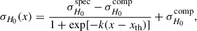 $$ \begin{aligned} \sigma _{H_0}(x) = \frac{\sigma _{H_0}^\mathrm{spec} - \sigma _{H_0}^\mathrm{comp}}{1 + \exp [-k(x - x_{\mathrm{th} })]} + \sigma _{H_0}^\mathrm{comp}, \end{aligned} $$