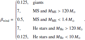 $$ \begin{aligned} \beta _{\rm wind} = {\left\{ \begin{array}{ll} 0.125,&\mathrm{giants} \\ 7,&\mathrm{MS\ and}\ M_{\mathrm{MS}} > 120\,M_{\odot } \\ 0.5,&\mathrm{MS\ and}\ M_{\mathrm{MS}} < 1.4\,M_{\odot } \\ 7,&\mathrm{He\ stars\ and}\ M_{\mathrm{He}} > 120\,M_{\odot } \\ 0.125,&\mathrm{He\ stars\ and}\ M_{\mathrm{He}} < 10\,M_{\odot } \end{array}\right.}. \end{aligned} $$