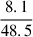 $ \frac{8.1}{48.5} $
