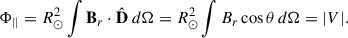 $$ \begin{aligned} \Phi _{||}&= R_\odot ^2\int \mathbf B_r \cdot \hat{\mathbf{D }}\ d\Omega = R_\odot ^2\int B_{r} \cos \theta \, d\Omega = |V|. \end{aligned} $$
