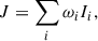 $$ \begin{aligned} J = \sum _i \omega _i I_i, \end{aligned} $$