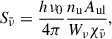 $$ \begin{aligned} S_{\bar{\nu }}&= \frac{h \nu _0}{4 \pi } \frac{n_{\rm u} A_{\rm ul}}{W_{\nu } \chi _{\bar{\nu }}}, \end{aligned} $$