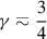 Mathematical equation: $ \gamma \eqsim \frac{3}{4} $