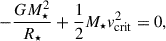 Mathematical equation: $$ \begin{aligned} -\frac{G M_{\star }^{2}}{ R_{\star }} + \frac{1}{2} M_{\star } v_{\rm {crit}}^{2} = 0 ,\end{aligned} $$