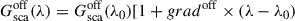 $$ \begin{aligned} G^\mathrm{off}_{\rm sca}(\lambda ) = G^\mathrm{off}_{\rm sca}(\lambda _0)[1+grad^\mathrm{off}\times (\lambda -\lambda _0) \end{aligned} $$