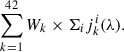 $$ \begin{aligned} \sum _{k = 1}^{42} W_k \times \Sigma _i j_k^{i}(\lambda ). \end{aligned} $$