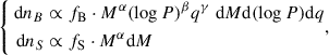 $$ \begin{aligned} \left\{ \begin{aligned} {\mathrm{d} } n_B&\propto f_\mathrm{B} \cdot M^{\alpha } (\log P) ^{\beta } q^{\gamma } \ {\mathrm{d} } M {\mathrm{d} } (\log P ){\mathrm{d} } q \\ {\mathrm{d} } n_S&\propto f_\mathrm{S} \cdot M ^{\alpha } {\mathrm{d} } M \end{aligned}, \right. \end{aligned} $$
