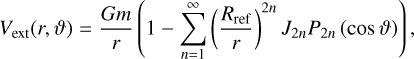 $V_{\mathrm{ext}}(r, \vartheta)=\frac{G m}{r}\left(1-\sum_{n=1}^{\infty}\left(\frac{R_{\mathrm{ref}}}{r}\right)^{2 n} J_{2 n} P_{2 n}(\cos \vartheta)\right),$