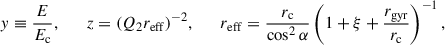 $$ \begin{aligned} y\equiv \frac{E}{E_{\rm c}},\qquad z = (Q_2 r_{\rm eff})^{-2},\qquad r_{\rm eff}=\frac{r_{\rm c}}{\cos ^2\alpha }\left(1+\xi +\frac{r_{\rm gyr}}{r_{\rm c}}\right)^{-1}, \end{aligned} $$