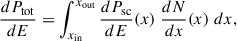 $$ \begin{aligned} \frac{dP_{\rm tot}}{dE} = \int _{x_{\rm in}}^{x_{\rm out}}\frac{dP_{\rm sc}}{dE}(x)\; \frac{dN}{dx}(x)\;dx, \end{aligned} $$
