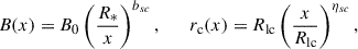 $$ \begin{aligned} B(x) = B_0 \left(\frac{R_*}{x}\right)^{b_{sc}},\qquad r_{\rm c}(x) = R_{\rm lc}\left(\frac{x}{R_{\rm lc}}\right)^{\eta _{sc}}, \end{aligned} $$