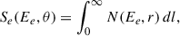 $$ \begin{aligned} S_e(E_e,\theta ) = \int _{0}^{\infty } N(E_e,r)\,dl, \end{aligned} $$