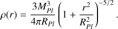 $\rho(r)=\frac{3 M_{P l}^{3}}{4 \pi R_{P l}}\left(1+\frac{r^{2}}{R_{P l}^{2}}\right)^{-5 / 2}.$
