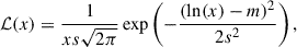 $$ \begin{aligned} \mathcal{L} (x) = \frac{1}{xs\sqrt{2\pi }} \exp \left(-\frac{(\ln (x)-m)^2}{2s^2}\right), \end{aligned} $$