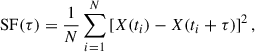 $$ \begin{aligned} \mathrm{SF}(\tau ) = \frac{1}{N}\sum _{i = 1}^N \left[X(t_i) - X(t_i + \tau )\right]^2, \end{aligned} $$