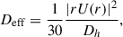 Mathematical equation: $$ \begin{aligned} D_{\rm eff} = \frac{1}{30}\frac{|rU(r)|^2}{D_h}, \end{aligned} $$