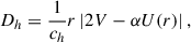 Mathematical equation: $$ \begin{aligned} D_h = \frac{1}{c_h} r \left| 2V - \alpha U(r) \right|, \end{aligned} $$